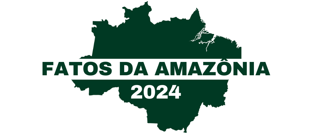 Fatos da Amazônia – 2024
